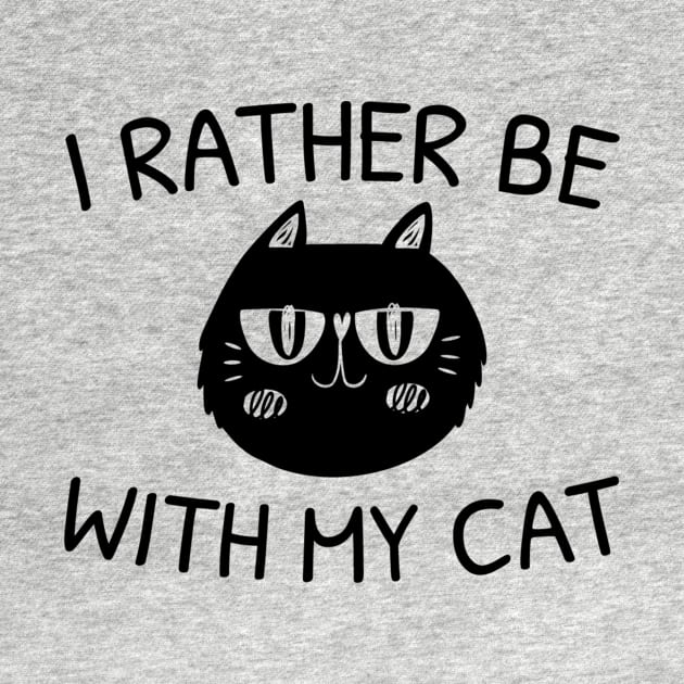 I Rather Be With My Cat - Crazy Cat by RobinBobbinStore